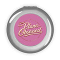 Compact Travel Mirror — "Plane Obsessed" Pink Airline-Inspired Pocket Mirror for Frequent Flyers & Travel Lovers
